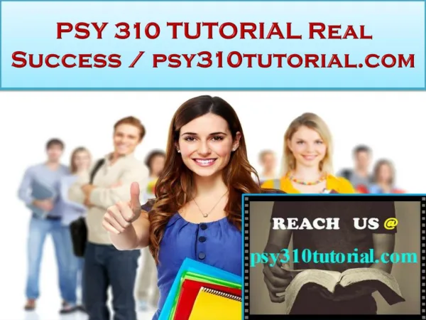 PSY 310 TUTORIAL Real Success / psy310tutorial.com
