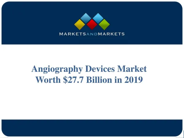 Angiography Devices Market Worth $27.7 Billion in 2019