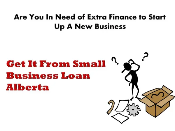 Small Business Loan Alberta- Meant To Improve Your Current Source Of Earning