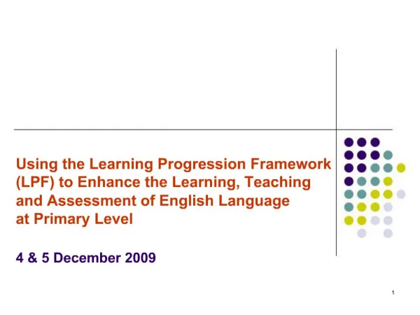 Using the Learning Progression Framework LPF to Enhance the Learning, Teaching and Assessment of English Language at Pr