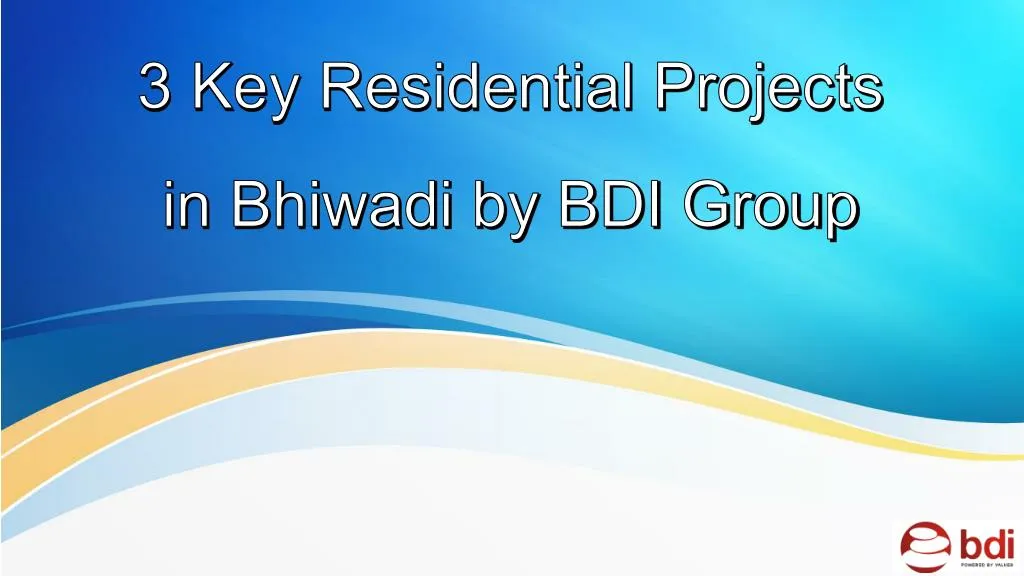 3 key residential projects in bhiwadi by bdi group