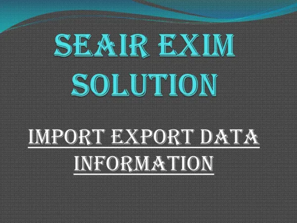 Meet your Goals by Gathering the Import Export Data