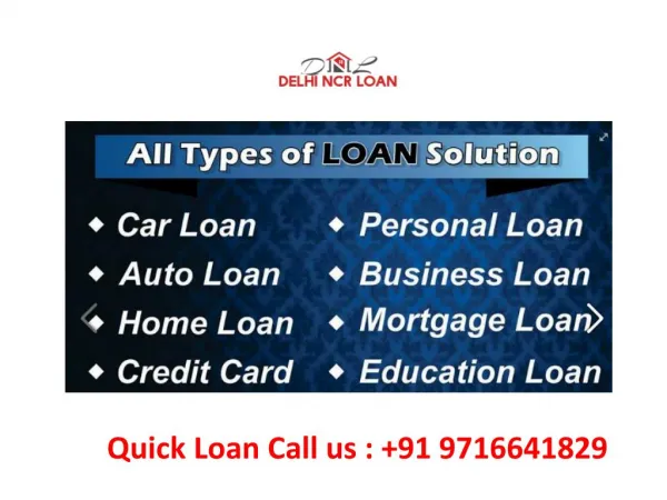Quick Personal Loan Call us : 91 9716641829