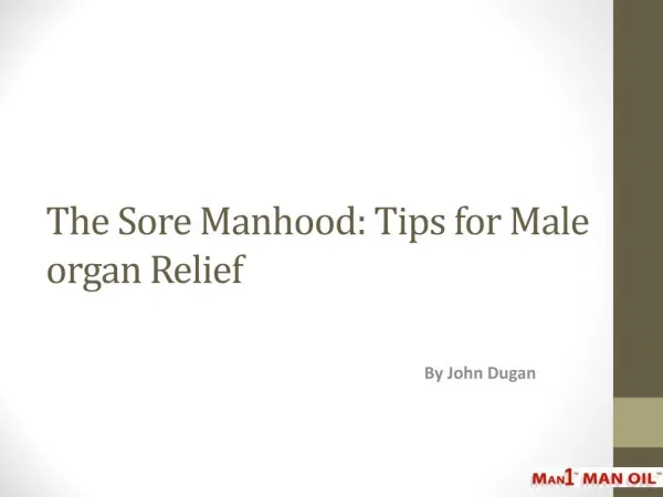 The Sore Manhood: Tips for Male organ Relief