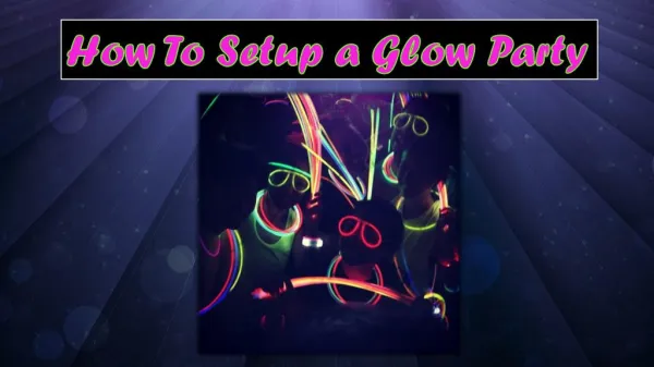 How To Setup a Glow Party