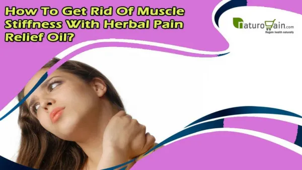 How To Get Rid Of Muscle Stiffness With Herbal Pain Relief Oil?