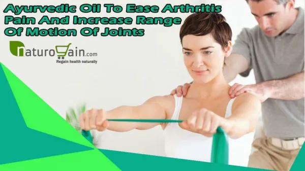 Ayurvedic Oil To Ease Arthritis Pain And Increase Range Of Motion Of Joints