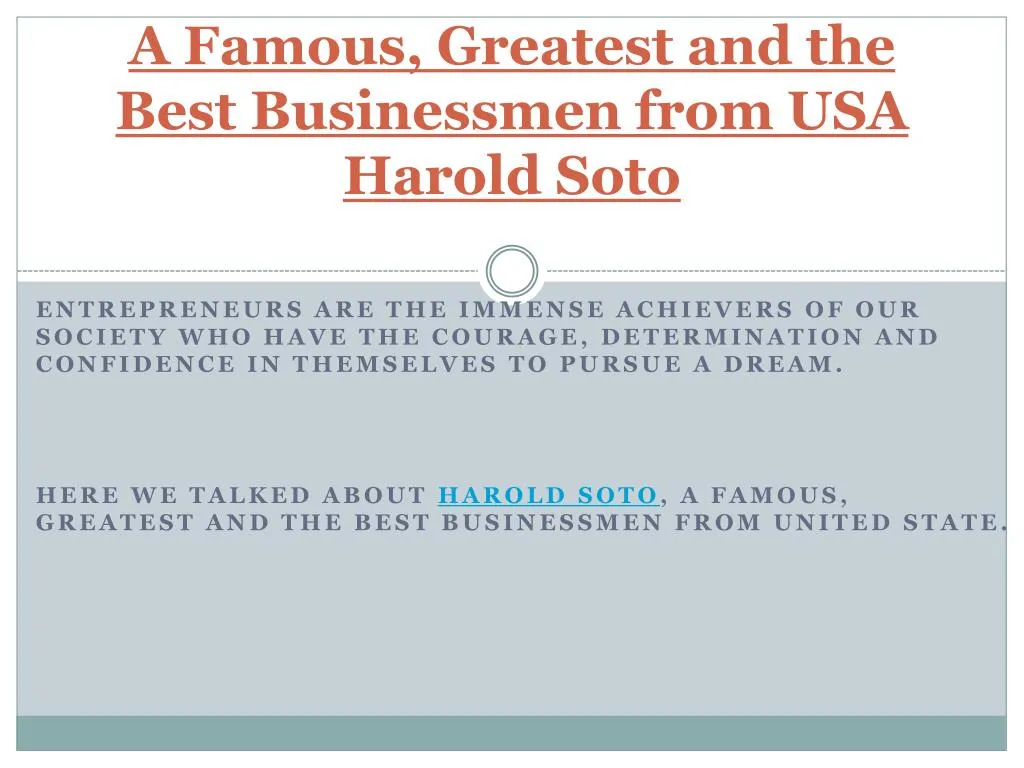 a famous greatest and the best businessmen from usa harold soto