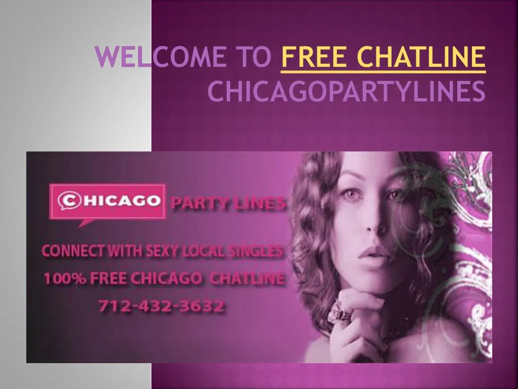 welcome to free chatline chicagopartylines