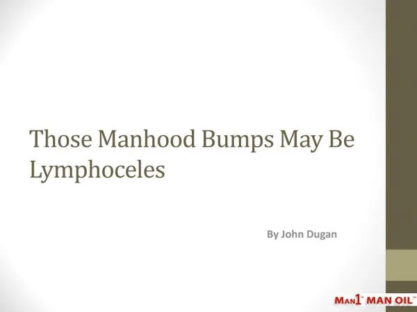 Those Manhood Bumps May Be Lymphoceles