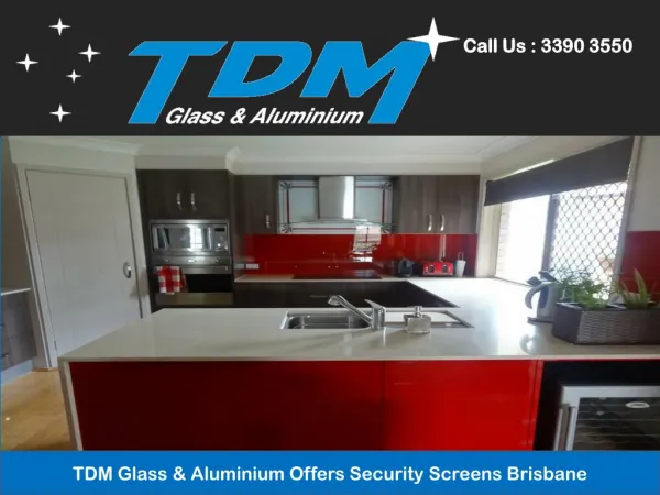 TDM Glass & Aluminium Offers Security Screens Brisbane