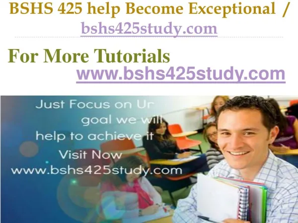 BSHS 425 help Become Exceptional / bshs425study.com