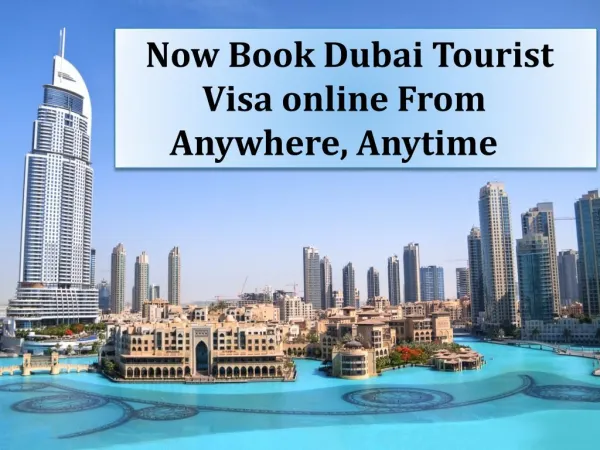 Now Book Dubai Tourist Visa online From Anywhere, Anytime