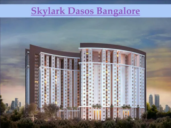 Skylark Dasos Fresh New Property in Bangalore