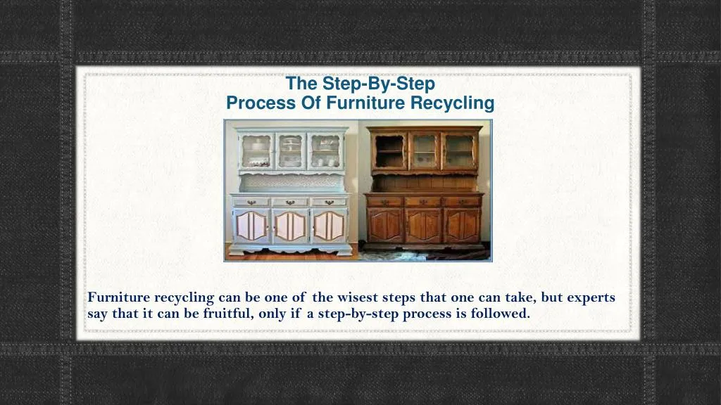 the step by step process of furniture recycling