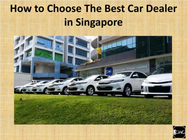How to choose the best Car Dealer in Singapore