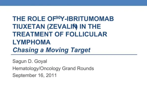 THE ROLE OF 90Y-IBRITUMOMAB TIUXETAN ZEVALIN IN THE TREATMENT OF FOLLICULAR LYMPHOMA Chasing a Moving Target