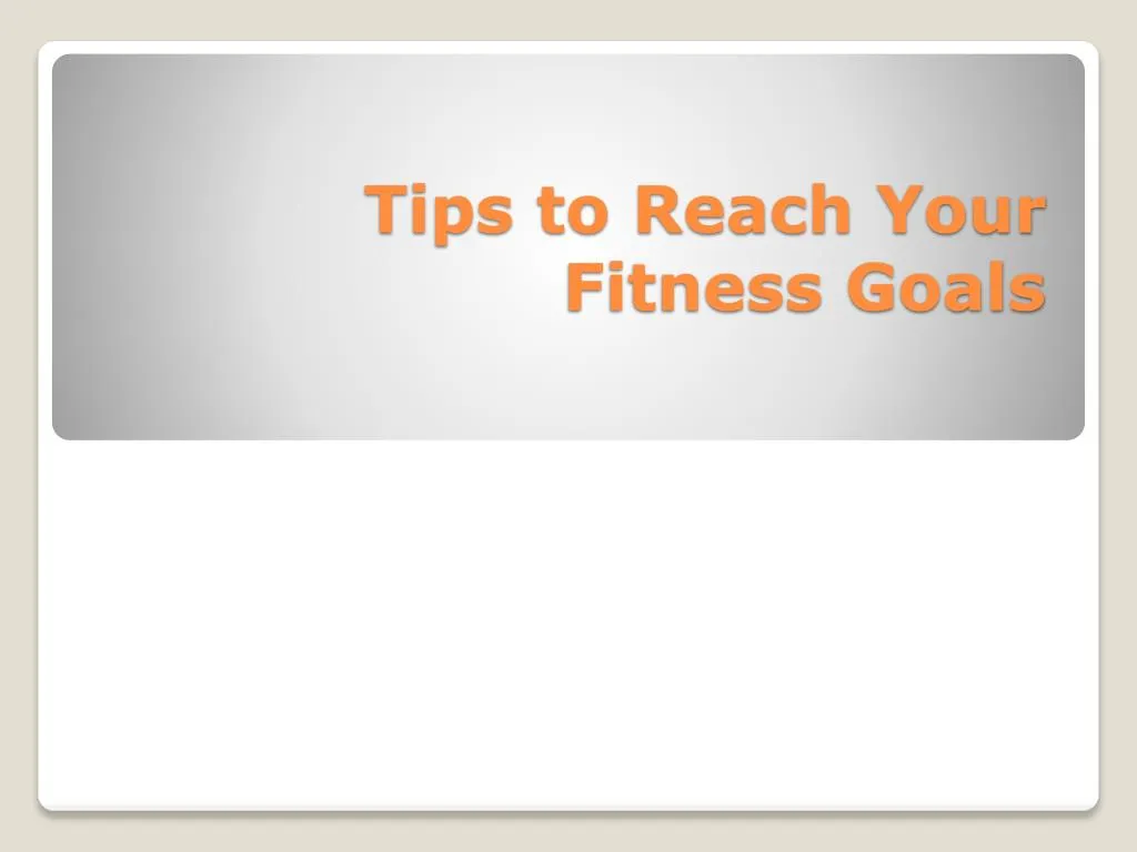 tips to reach your fitness goals
