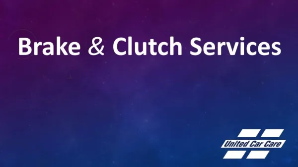 Brake & Clutch Services - United Car Care