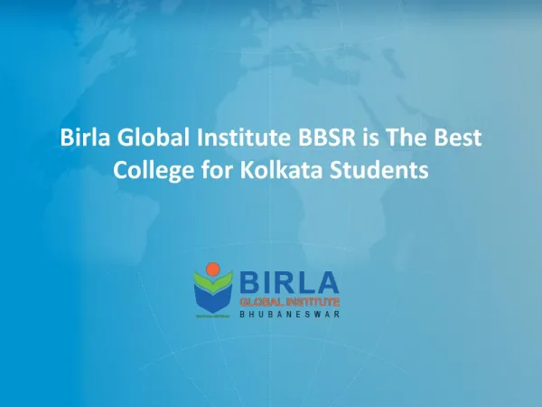 Birla Global Institute BBSR is The Best College for Kolkata Students
