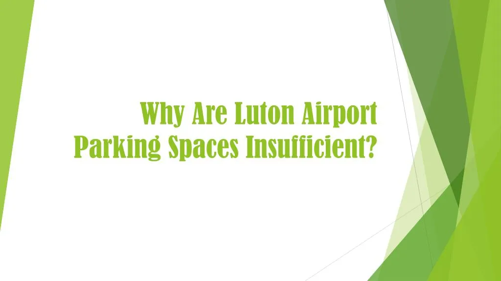 why are luton airport parking spaces insufficient
