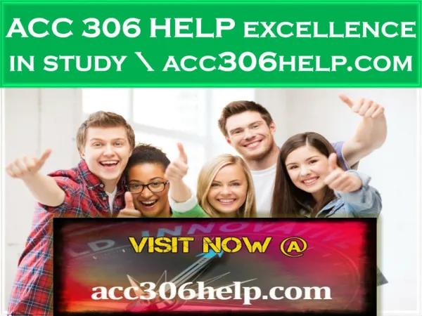 ACC 306 HELP excellence in study \ acc306help.com