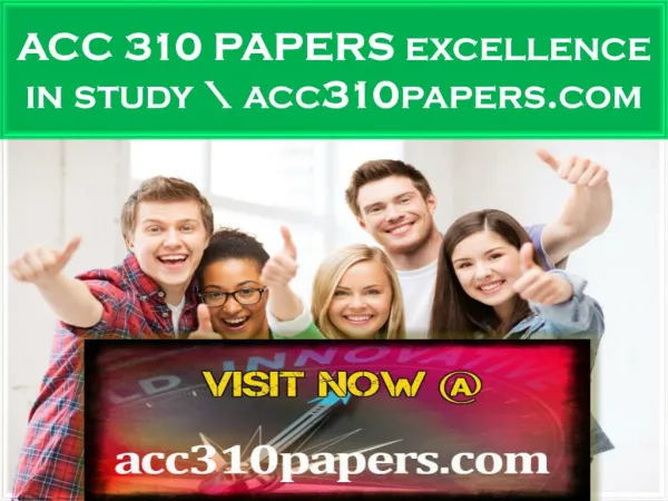 ACC 310 PAPERS excellence in study \ acc310papers.com