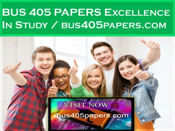 BUS 405 PAPERS Excellence In Study / bus405papers.com