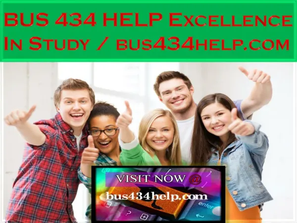 BUS 434 HELP Excellence In Study / bus434help.com
