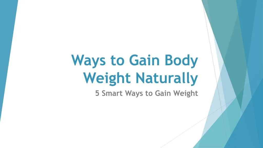 ways to gain body weight naturally