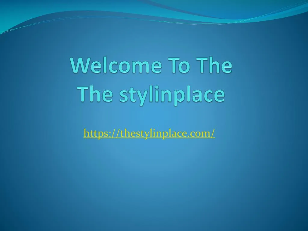 welcome to the the stylinplace