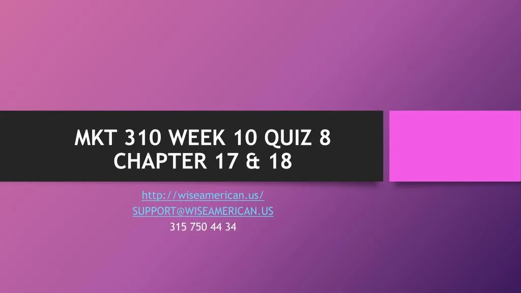 mkt 310 week 10 quiz 8 chapter 17 18