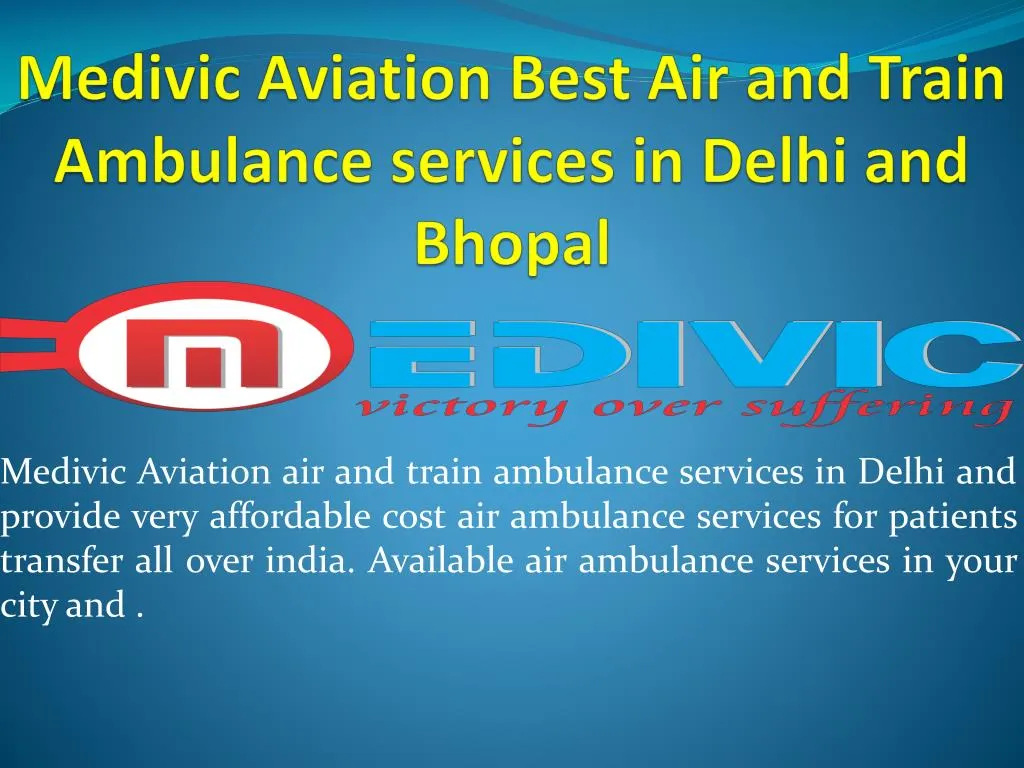 medivic aviation best air and train ambulance services in delhi and bhopal