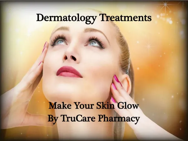 Make Your Skin Glow By TruCare Pharmacy