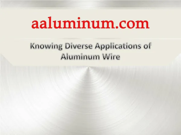 Knowing Diverse Applications of Aluminum Wire