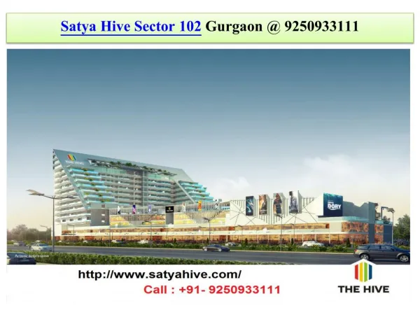 Satya Hive Sector 102 Gurgaon @ 9250933111