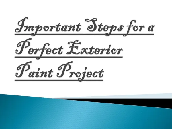 Some Beneficial Steps for a Perfect Exterior Paint Project
