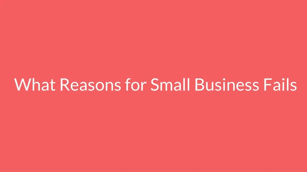 what reasons for small business fails