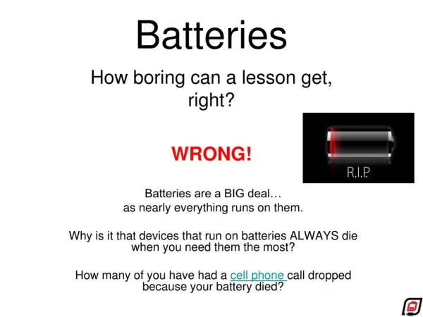 Rechargeable batteries need to be charged after a time