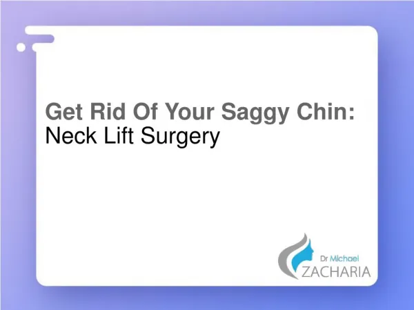 Get Rid Of Your Saggy Chin - Neck Lift Surgery
