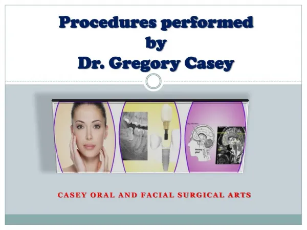 Procedures Performed by Dr. Gregory Casey