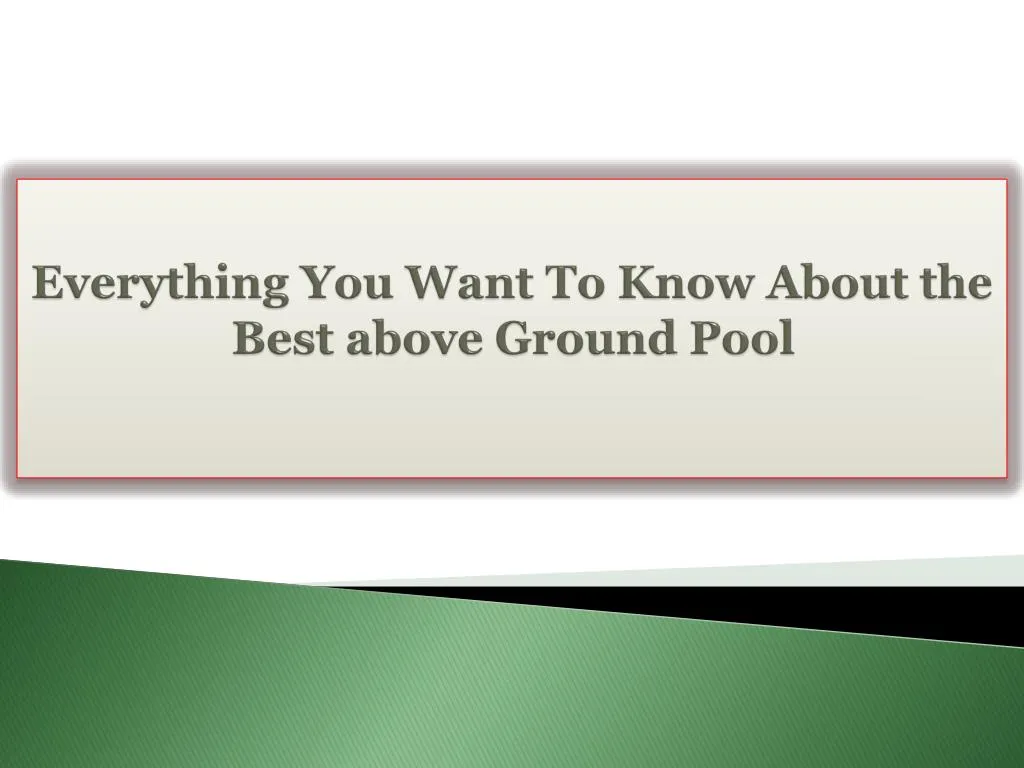 everything you want to know about the best above ground pool