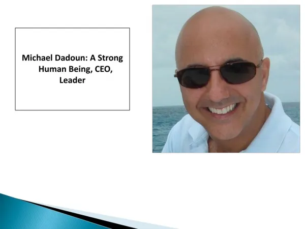 Michael Dadoun: A Strong Human Being, CEO, Leader