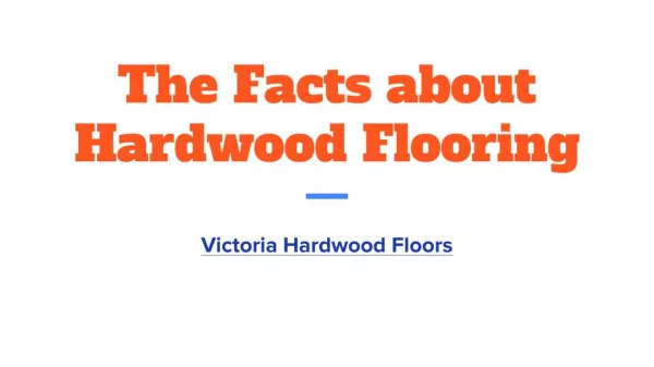 The Facts about Hardwood Flooring