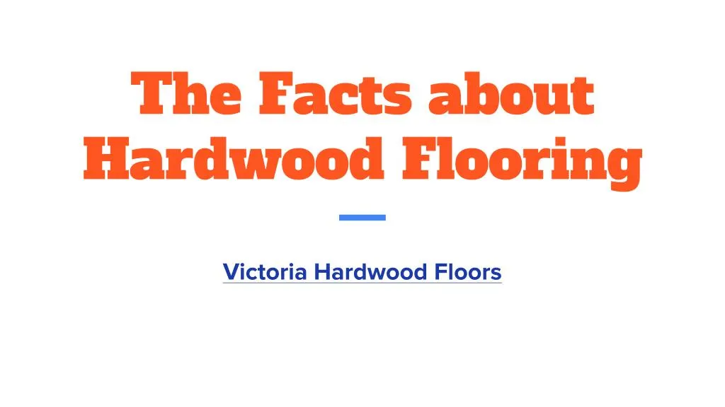 the facts about hardwood flooring