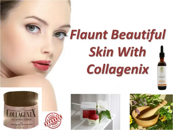 Flaunt Beautiful Skin With Collagenix