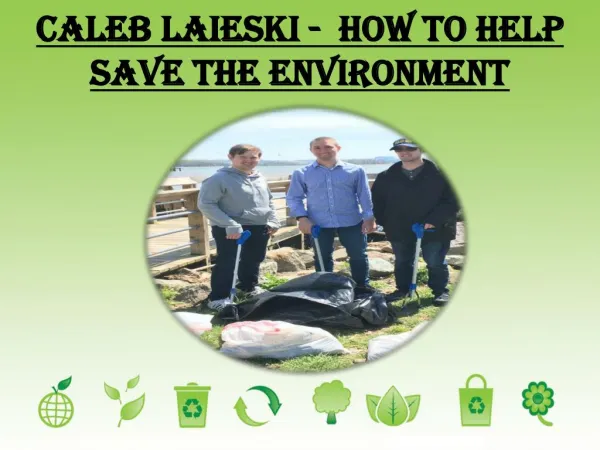 Caleb Laieski - How to Help Save the Environment