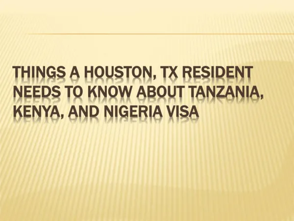 Things a Houston, TX Resident Needs to Know About Tanzania, Kenya, and Nigeria Visa