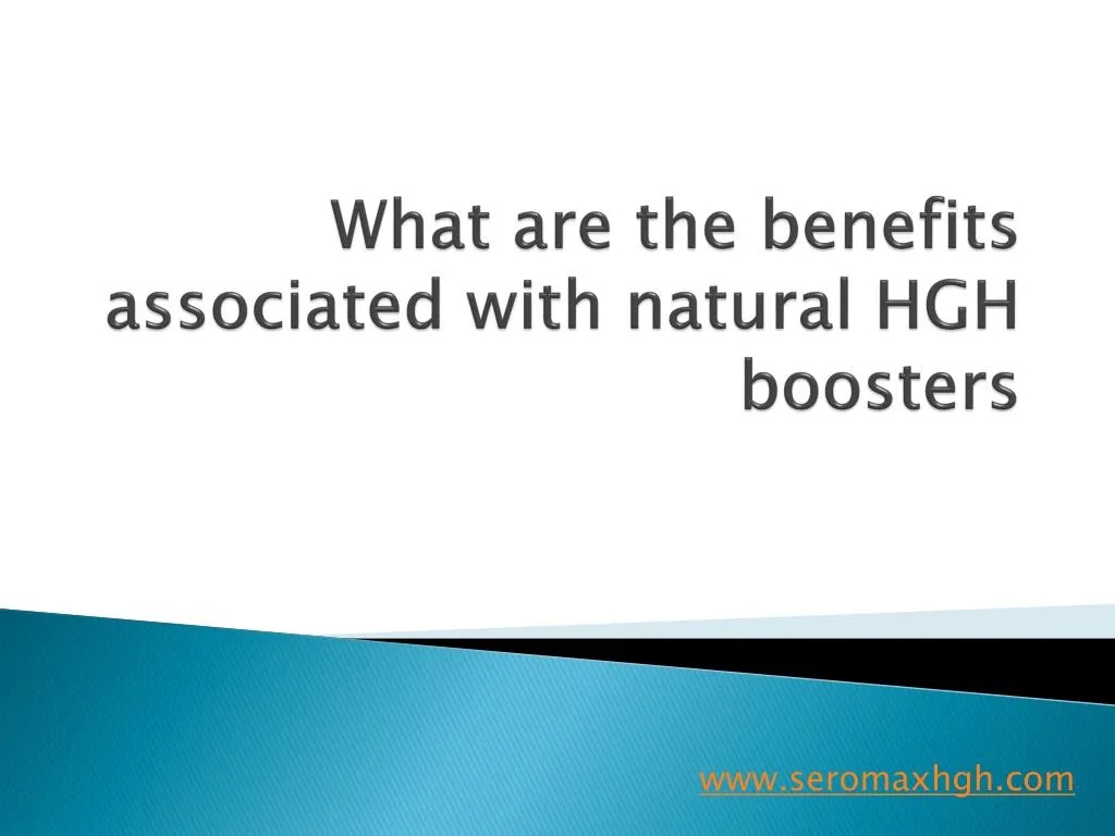 what are the benefits associated with natural hgh boosters