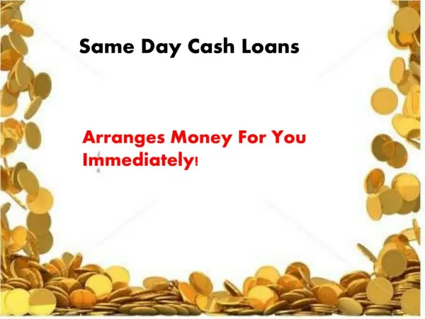 Same Day Cash Loans- Processed Your Loan Application Just In A Day